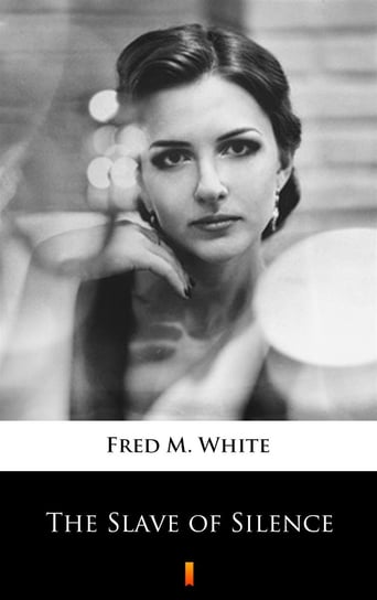 The Slave of Silence White Fred M.
