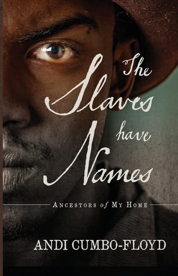 The Slaves Have Names Cumbo-Floyd Andi