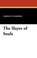 The Slayer of Souls Chambers Robert W.