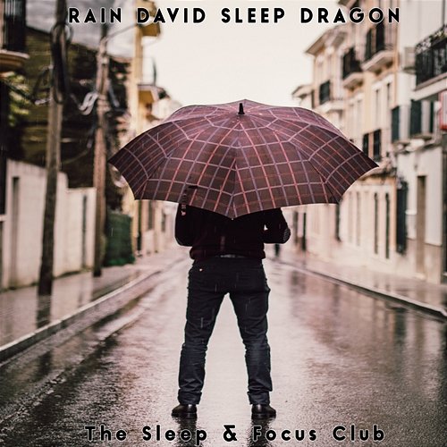 The Sleep & Focus Club Rain David Sleep Dragon