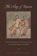 The Sleep of Reason: Erotic Experience and Sexual Ethics in Ancient Greece and Rome Univ Of Chicago Pr