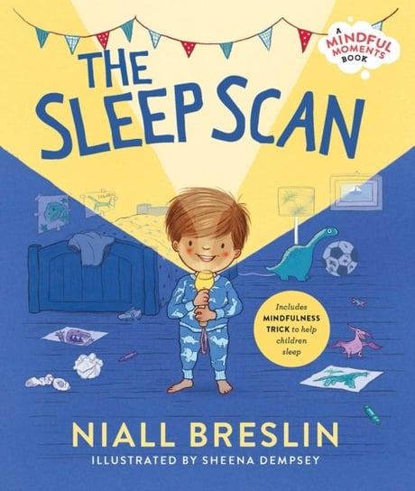 The Sleep Scan: Includes mindfulness trick to help children sleep Niall Breslin