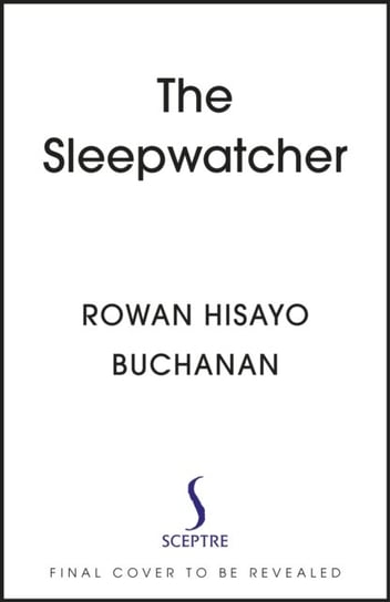 The Sleep Watcher Rowan Hisayo Buchanan