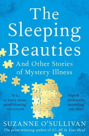 The Sleeping Beauties: And Other Stories of Mystery Illness Suzanne O'Sullivan