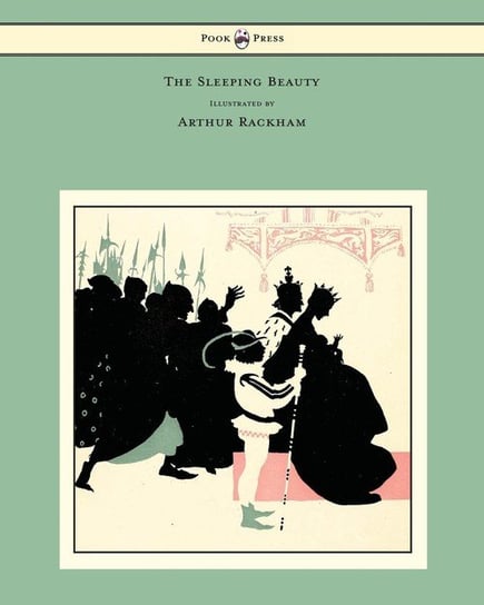 The Sleeping Beauty - Illustrated by Arthur Rackham Evans C. S.