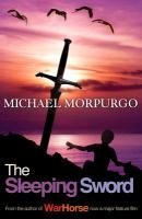 The Sleeping Sword Morpurgo Michael
