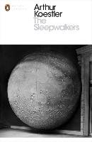 The Sleepwalkers Koestler Arthur