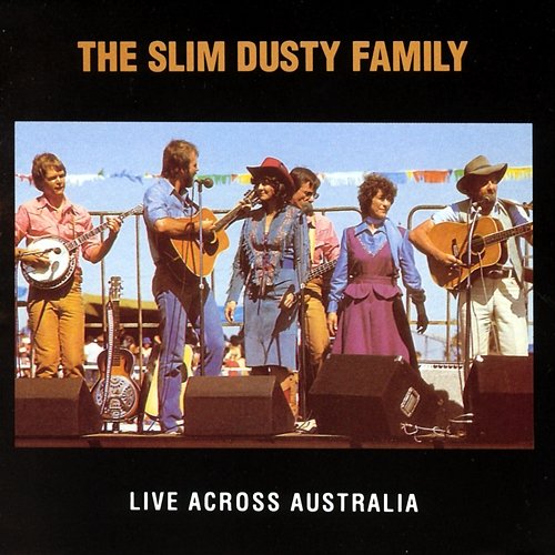 The Slim Dusty Family Live Across Australia The Slim Dusty Family