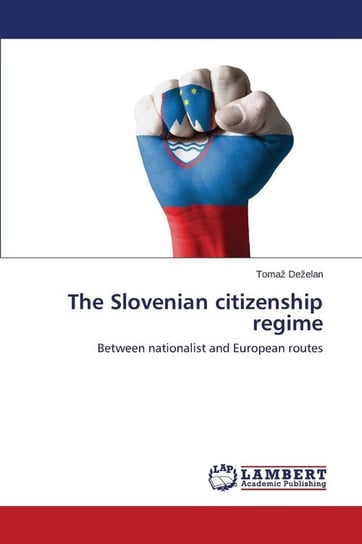 The Slovenian citizenship regime Deželan Tomaž