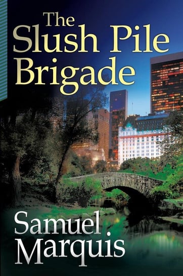 The Slush Pile Brigade Marquis Samuel