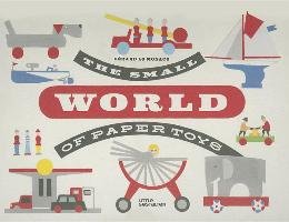 The Small World of Paper Toys Lo Monaco Gerard