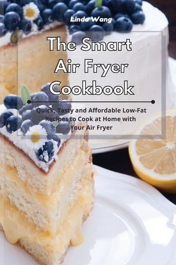 The Smart Air Fryer Cookbook Wang Linda