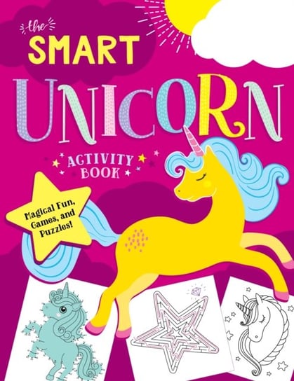 The Smart Unicorn Activity Book: Magical Fun, Games, and Puzzles! Glenda Horne
