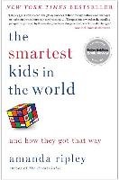 The Smartest Kids in the World Ripley Amanda