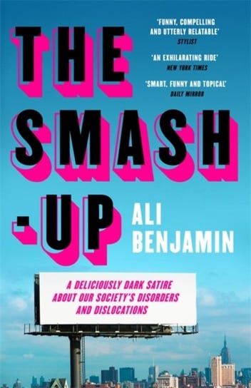 The Smash-Up: a delicious satire from a breakout voice in literary fiction Benjamin Ali