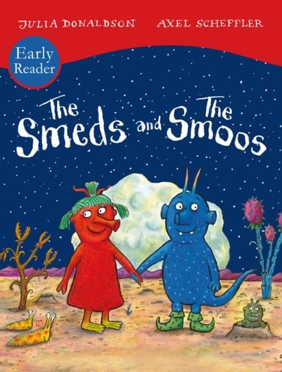 The Smeds and Smoos Early Reader Donaldson Julia