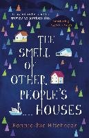 The Smell of Other People's Houses Bonnie-Sue Hitchcock