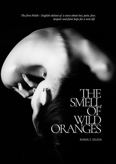 The Smell Of Wild Oranges Jędrys Siuda Katarzyna