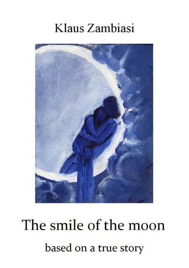 The Smile Of The Moon Klaus Zambiasi