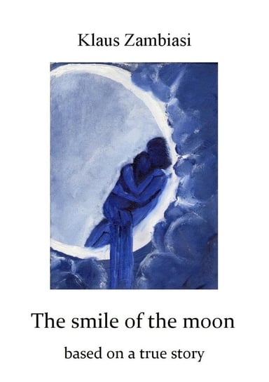 The Smile Of The Moon - ebook epub Klaus Zambiasi