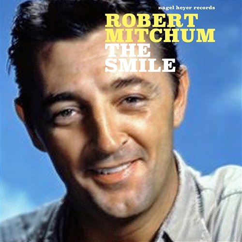 The Smile - Sunny Feelings Robert Mitchum