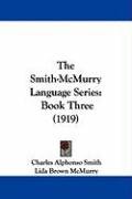 The Smith-McMurry Language Series: Book Three (1919) Mcmurry Lida Brown, Smith Charles Alphonso