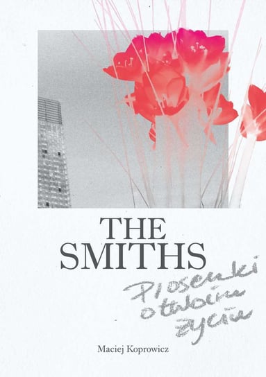 The Smiths. Piosenki o twoim życiu - ebook mobi Koprowicz Maciej