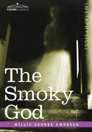 The Smoky God Emerson Willis George