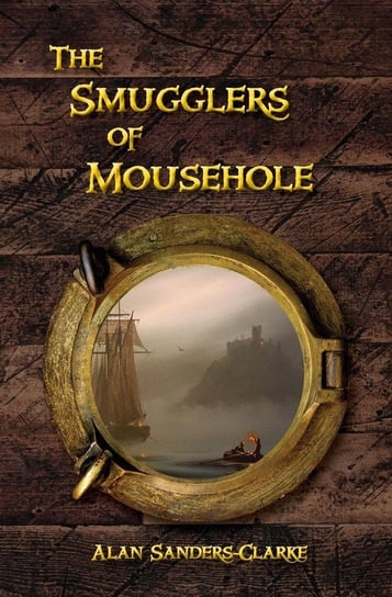 The Smugglers of Mousehole Sanders-Clarke Alan