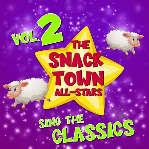 The Snack Town All-Stars Sing The Classics The Snack Town All-Stars