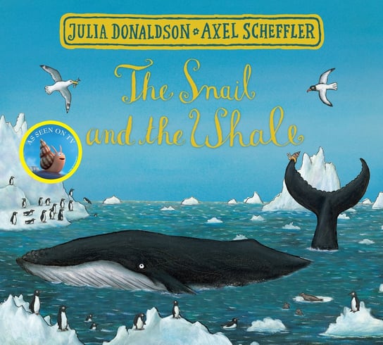 The snail and the whale Donaldson Julia, Scheffler Axel