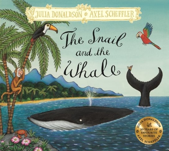 The Snail and the Whale: Hardback Gift Edition Donaldson Julia
