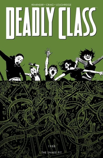 The Snake Pit. Deadly Class. Volume 3 Remender Rick, Craig Wesley