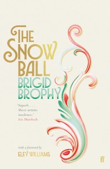 The Snow Ball: The Dazzling Cult Classic Brigid Brophy