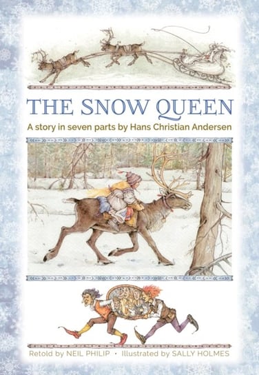 The Snow Queen: A story in seven parts Hans Christian Andersen