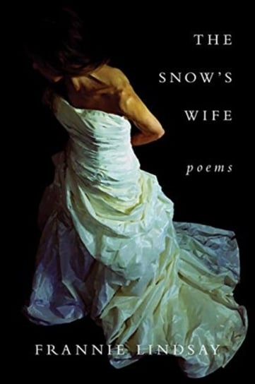 The Snow`s Wife Frannie Lindsay