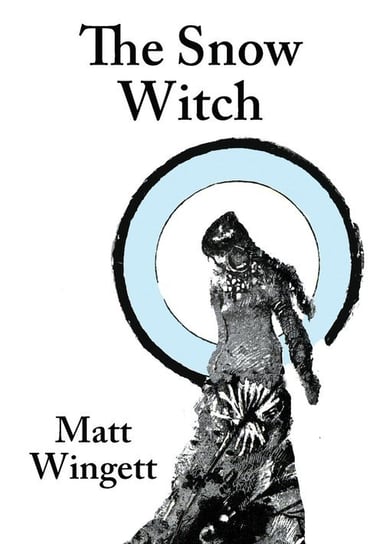 The Snow Witch (paperback edition) Wingett Matt