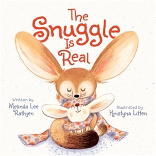 The Snuggle Is Real Melinda L. Rathjen