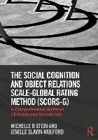 The Social Cognition and Object Relations Scale-Global Rating Method (SCORS-G) Stein Michelle, Slavin-Mulford Jenelle