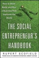 The Social Entrepreneur's Handbook: How to Start, Build, and Run a Business That Improves the World Scofield Rupert