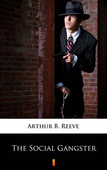 The Social Gangster Reeve Arthur B.