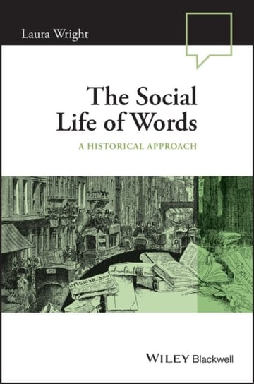 The Social Life of Words: A Historical Approach Wright Laura