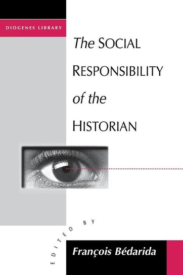 The Social Responsibility of the Historian Bedarida Francois