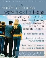 The Social Success Workbook for Teens: Skill-Building Activities for Teens with Nonverbal Learning Disorder, Asperger's Disorder, and Other Social-Ski Cooper Barbara, Widdows Nancy