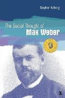 The Social Thought of Max Weber Kalberg Stephen E.