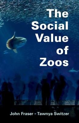 The Social Value of Zoos John Fraser
