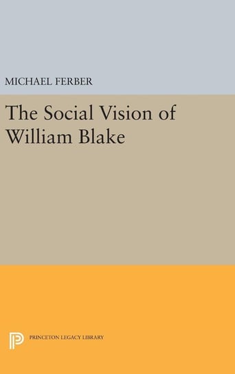 The Social Vision of William Blake Ferber Michael