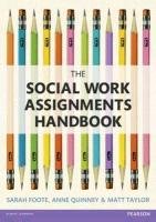 The Social Work Assignments Handbook Taylor Matt, Foote Sarah, Quinney Anne