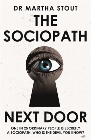 The Sociopath Next Door: The Ruthless versus the Rest of Us Stout Martha