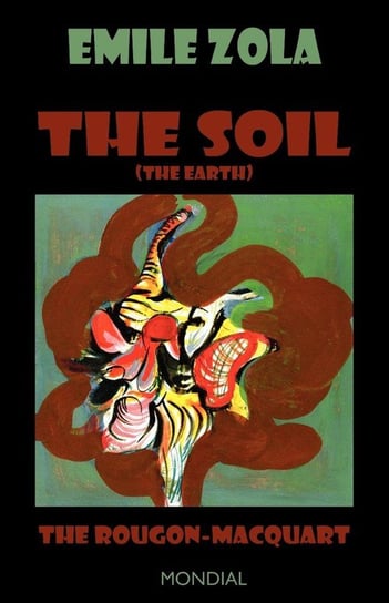The Soil (The Earth. The Rougon-Macquart) Zola Emile